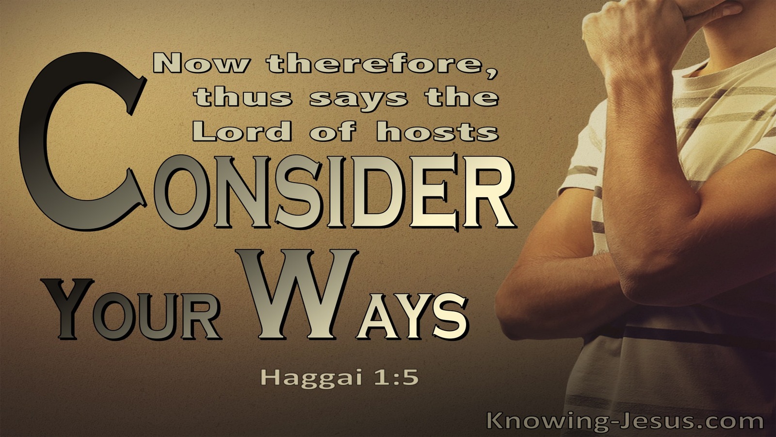 Haggai 1:5 Consider Your Ways (brown)